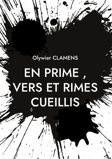 En Prime, Vers et Rimes Cueillis - Olywier Clamens