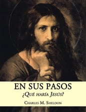 En Sus Pasos: qué Haría Jesús?