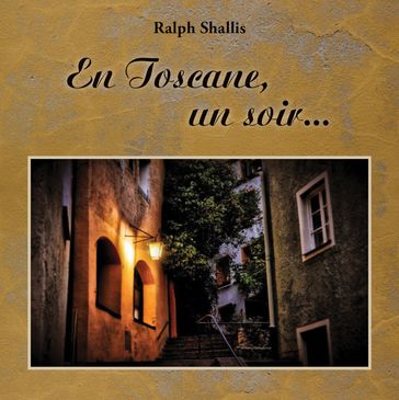 En Toscane, un soir. . . - Ralph Shallis