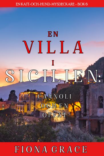 En Villa I Sicilien: Cannoli Och En Offat (En Kati Och Hund MysdeckareBok 6) - Fiona Grace
