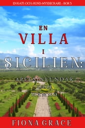 En Villa I Sicilien: Apelsinlundar Och Hämnd (En Kati Och Hund MysdeckareBok 5)