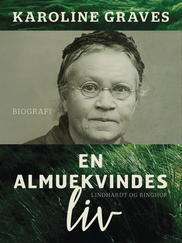 En almuekvindes liv - Karoline Graves