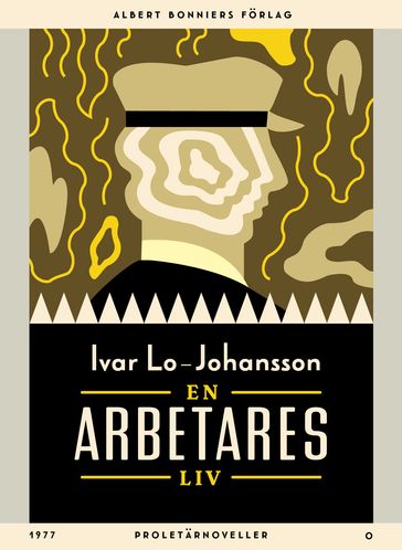 En arbetares liv : Proletärnoveller - Ivar Lo-Johansson - Kristin Lidstrom