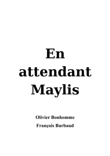 En attendant Maylis - François Burbaud - Olivier Bonhomme