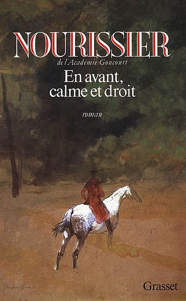 En avant, calme et droit - François Nourissier