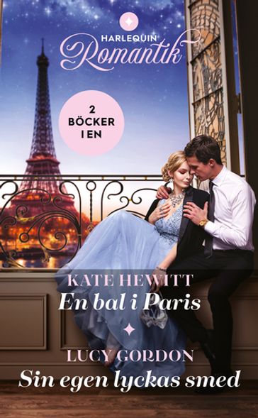 En bal i Paris / Sin egen lyckas smed - Kate Hewitt - Lucy Gordon