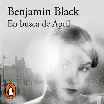 En busca de April (Quirke 3) - Benjamin Black