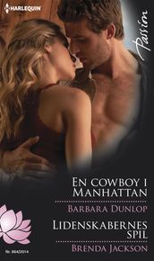 En cowboy i Manhattan / Lidenskabernes spil