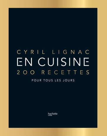 En cuisine - Edition de Luxe - Cyril Lignac
