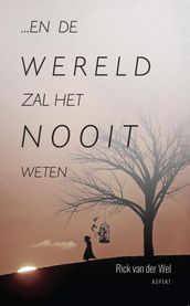 En de wereld zal het nooit weten