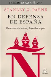 En defensa de España: desmontando mitos y leyendas negras