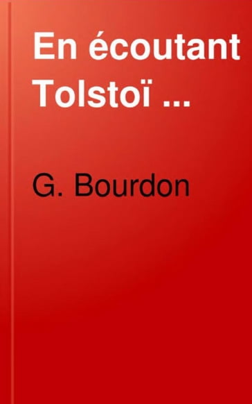 En écoutant Tolstoï - Georges Bourdon