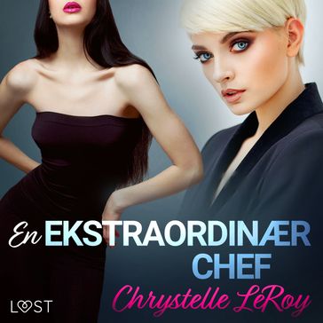 En ekstraordinær chef - erotisk novelle - Chrystelle Leroy