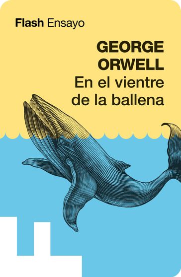 En el vientre de la ballena (Flash Ensayo) - Orwell George