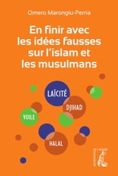 En finir avec les idées fausses sur l islam et les musulmans