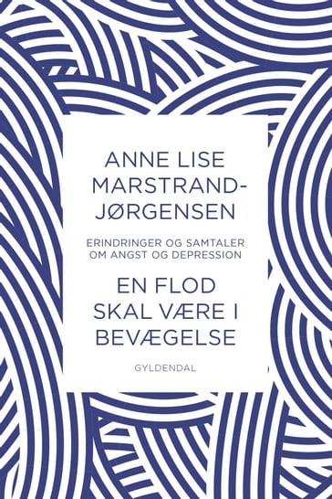 En flod skal være i bevægelse - Anne Lise Marstrand-Jørgensen