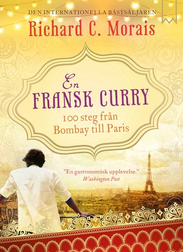 En fransk curry - 100 steg fran Bombay till Paris - Richard C. Morais - Emma Graves
