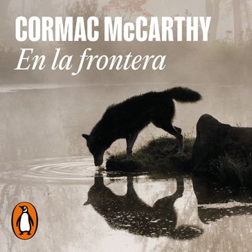 En la frontera (Trilogía de la frontera 2) - Cormac McCarthy