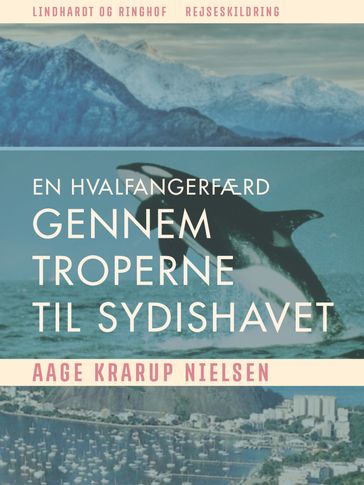 En hvalfangerfærd gennem troperne til sydishavet - Aage Krarup Nielsen