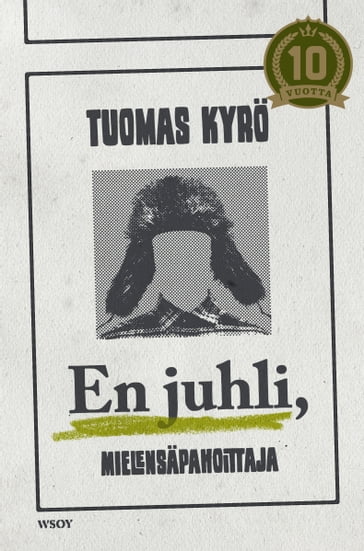 En juhli, Mielensäpahoittaja - Tuomas Kyro - Mika Tuominen