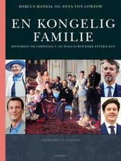 En kongelig familie. Historien om Christian 9. og hans europæiske efterslægt