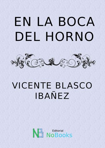 En la boca del horno - Vicente Blasco Ibanez