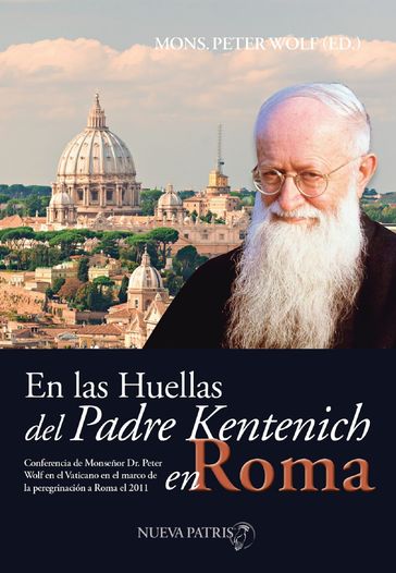 En las huellas del Padre Kentenich en Roma - Monseñor Peter Wolf