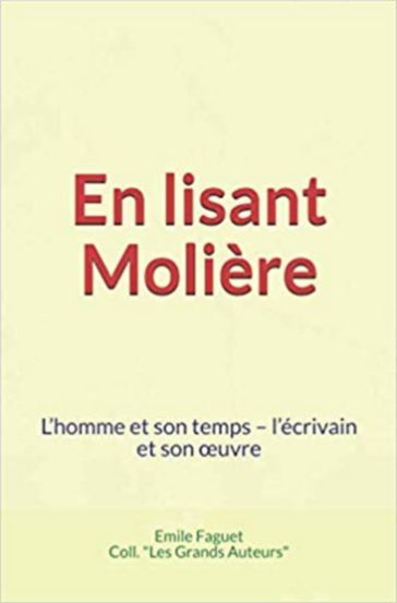 En lisant Molière - Emile Faguet