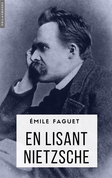 En lisant Nietzsche - Emile Faguet