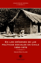 En los orígenes de las políticas sociales en Chile