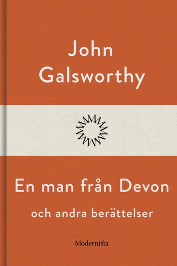 En man fran Devon och andra berättelser - John Galsworthy - Lars Sundh