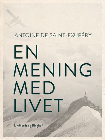 En mening med livet - Antoine de Saint-Exupéry