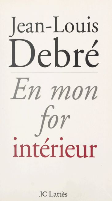 En mon for intérieur - Jean-Louis Debré