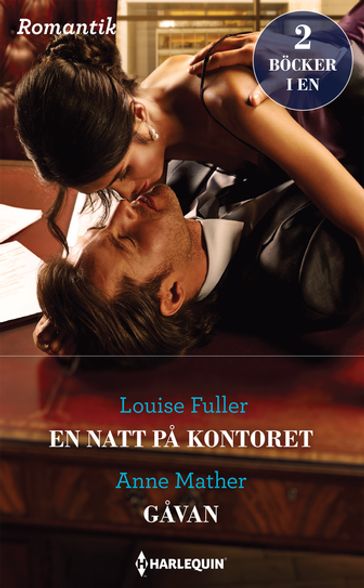 En natt pa kontoret / Gavan - Louise Fuller - Anne Mather