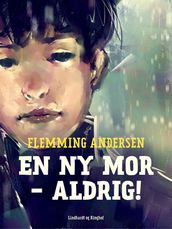 En ny mor - aldrig!