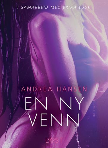 En ny venn - en erotisk novelle - Andrea Hansen