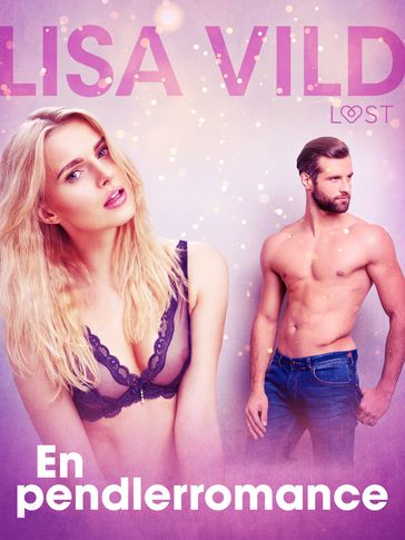 En pendlerromance - erotisk novelle - Lisa Vild