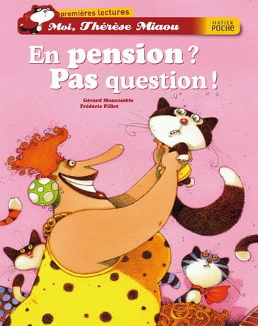 En pension ? Pas question ! - Frédéric Pillot - Gérard Moncomble