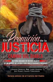 En promotión de la justicia - Historia Basada en Hechos Reales de un Agente de la DEA y Dos Investigadores Privados