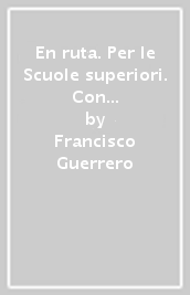 En ruta. Per le Scuole superiori. Con e-book. Con espansione online