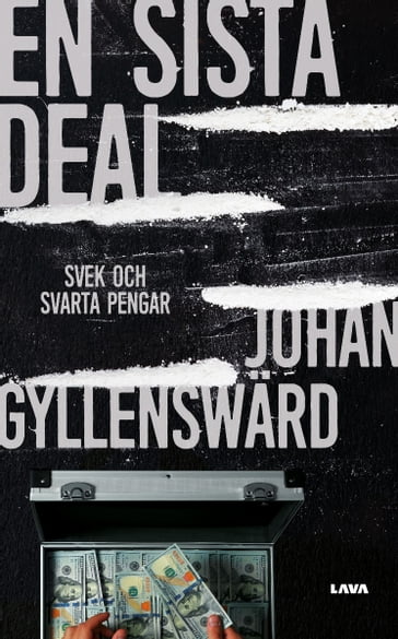 En sista deal: Svek och svarta pengar - Johan Gyllensward