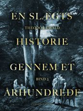 En slægts historie gennem et arhundrede. Bind 2