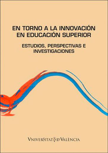 En torno a la innovación en Educación Superior. - AA.VV. Artisti Vari - Noelia Ibarra Rius - Bernardo Salinas Fernández