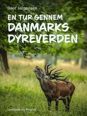 En tur gennem Danmarks dyreverden