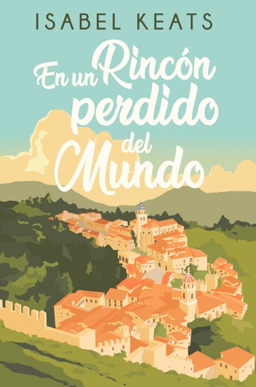 En un rincón perdido del mundo - Isabel keats