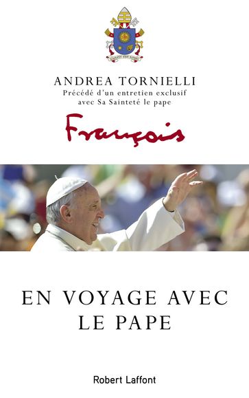 En voyage avec le pape - Pape Francois - Andrea Tornielli