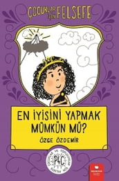 En yisini Yapmak Mümkün mü?-Çocuklar çin Felsefe