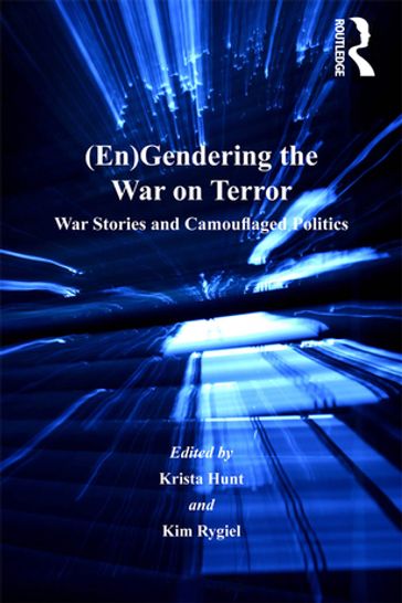 (En)Gendering the War on Terror - Kim Rygiel