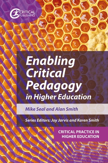 Enabling Critical Pedagogy in Higher Education - Alan Smith - Mike Seal