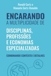 Encarando a multiplicidade de disciplinas, profissões e economias especializadas: